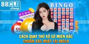 Cách Quay Thử Xổ Số Miền Bắc Chuẩn Xác Nhất Tại 88clb