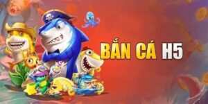 Bí Quyết Bắn Cá H5 Đổi Thưởng Cực Đỉnh Cho Game Thủ